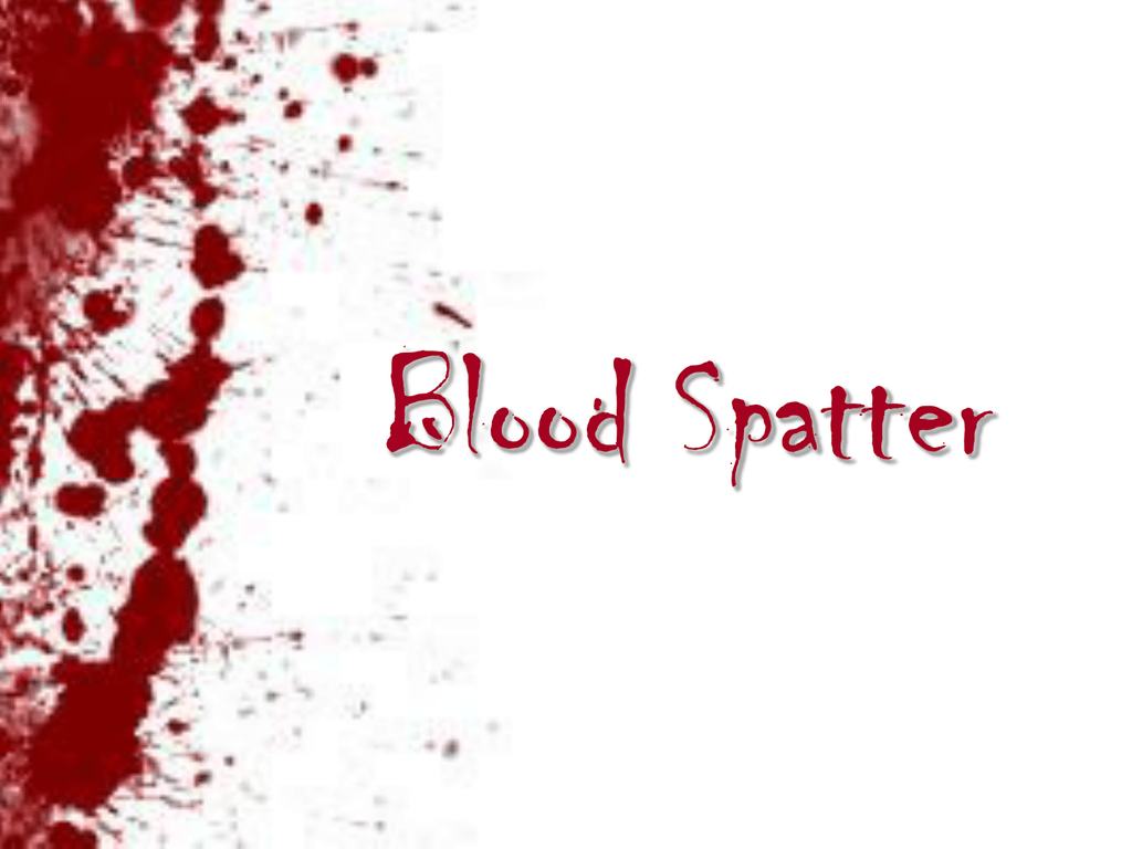 1024x768 Blood Spatter