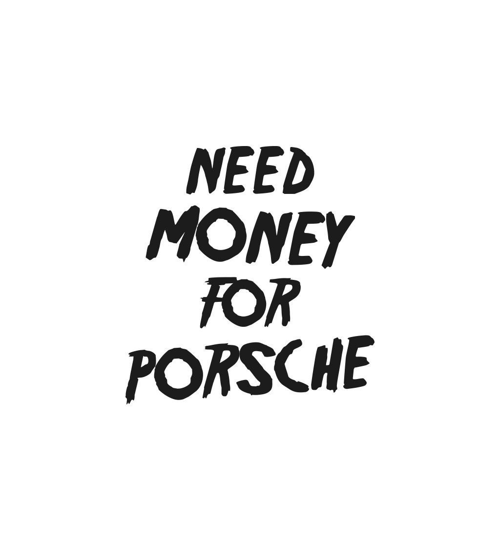 1024x1126 Zástěra Bílá Need Money For Porsche