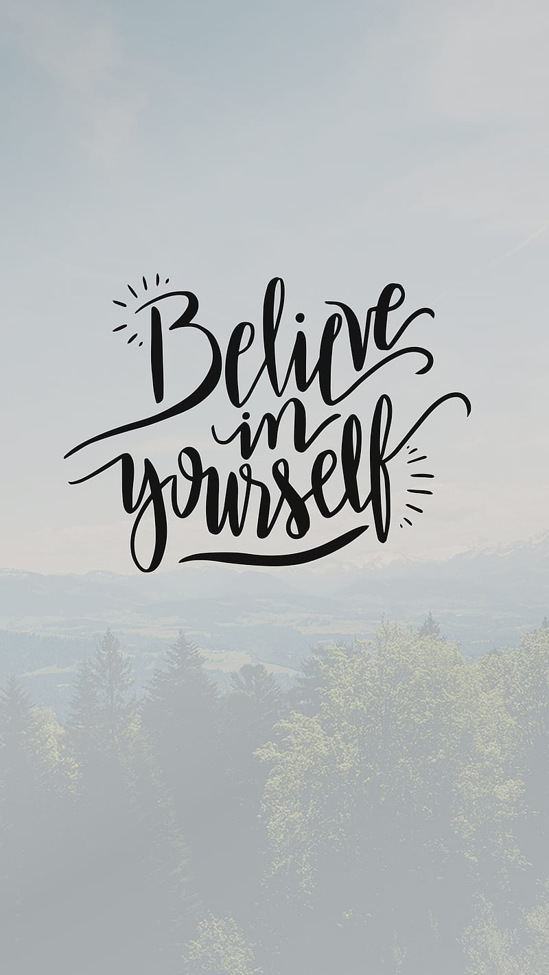 800x1422 Believe in yourself, Authors, Happiness Quotes, Inspirational, Life, Love, Motivational, HD phone wallpaper