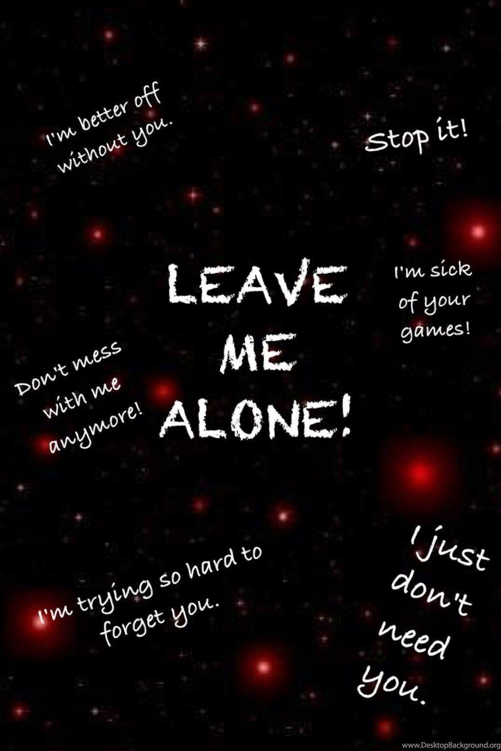 Leave Me Alone Wallpapers - Top Những Hình Ảnh Đẹp
