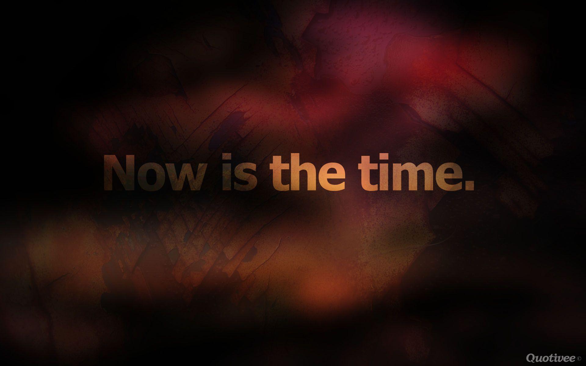 1920x1200 Now Is The Time