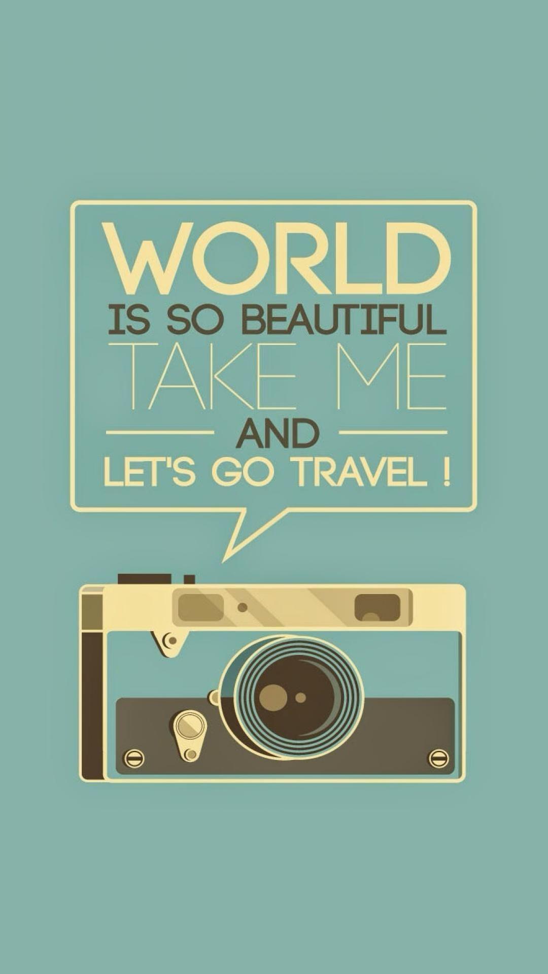1080x1920 World is so beautiful! #travel #iphonewallpaper #quotes