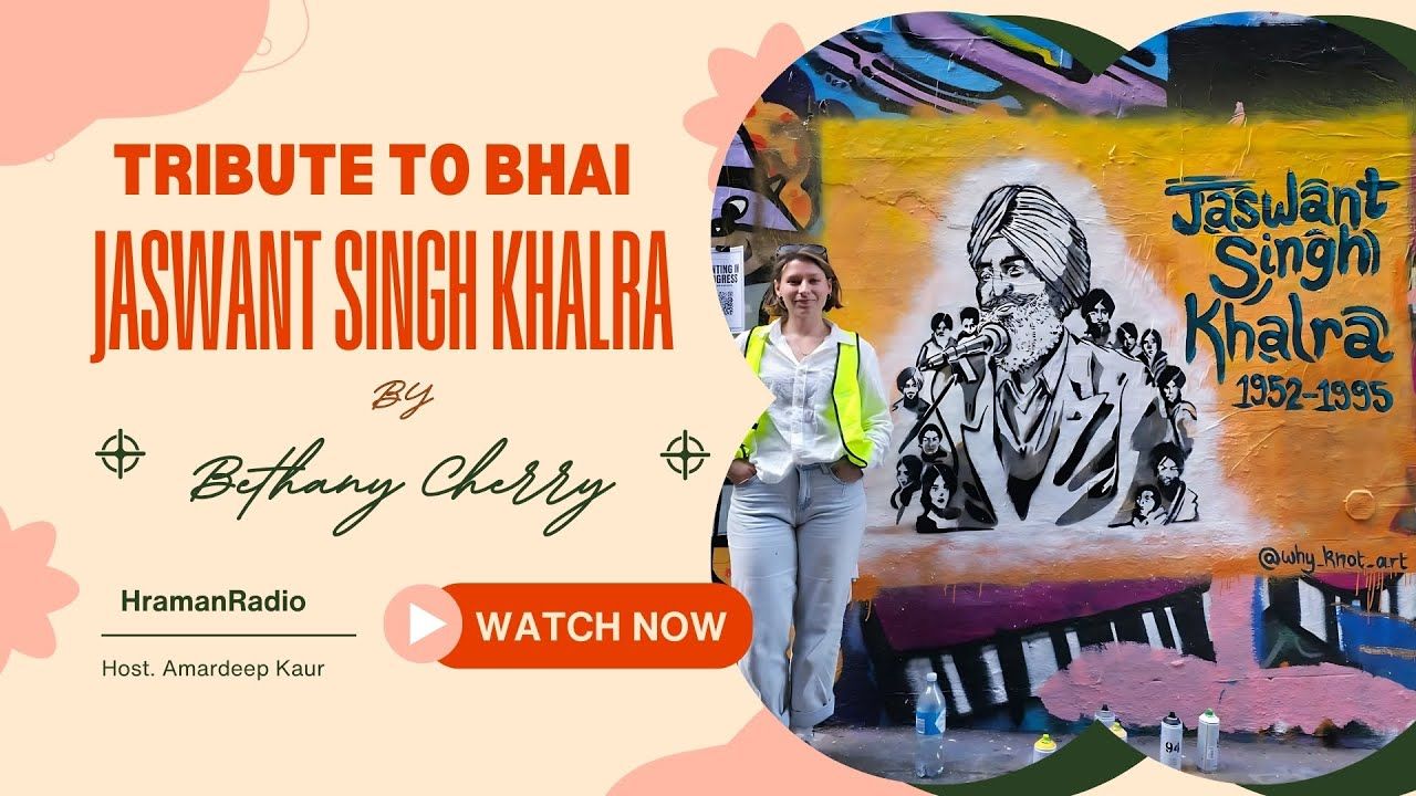 1280x720 Tribute To Bhai Jaswant Singh Khalra By Artist Bethany Cherry I Australia. Host. Amardeep kaur