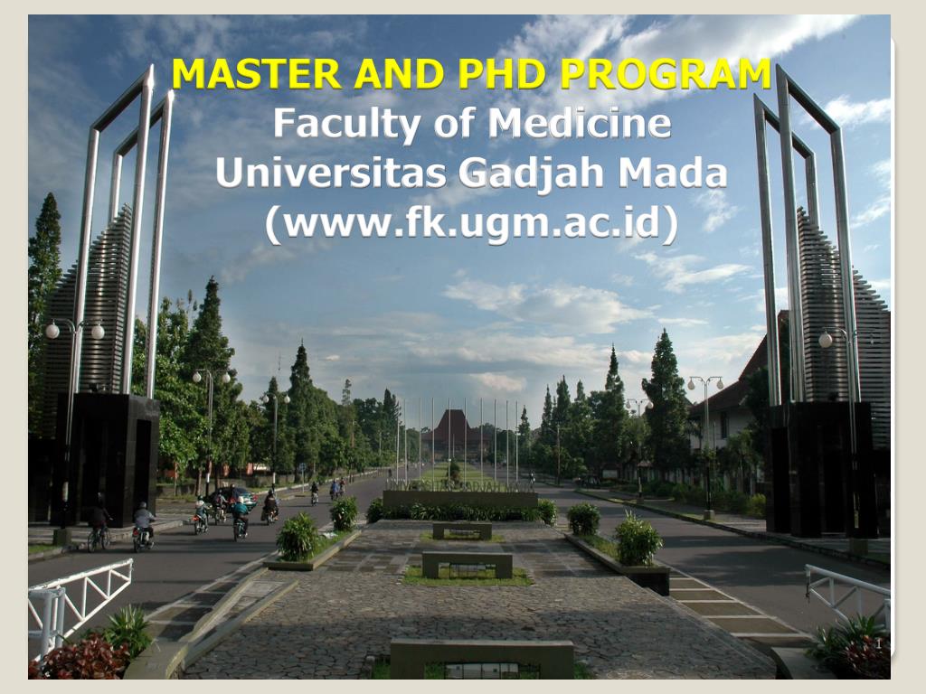 1024x768 PPT AND PHD PROGRAM Faculty of Medicine Universitas Gadjah Mada (fk.ugm.ac.id) PowerPoint Presentation
