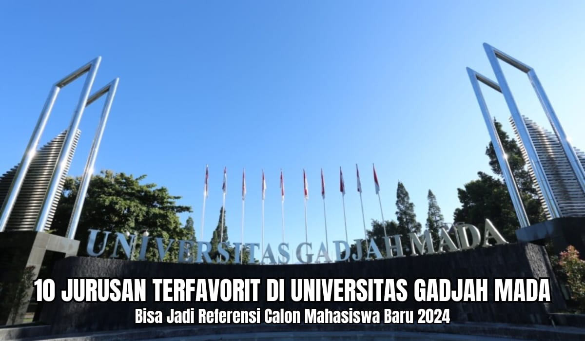 1200x700 Jurusan Terfavorit di Universitas Gadjah Mada, Lengkap dengan Daya Tampung, Camaba Wajib Tahu