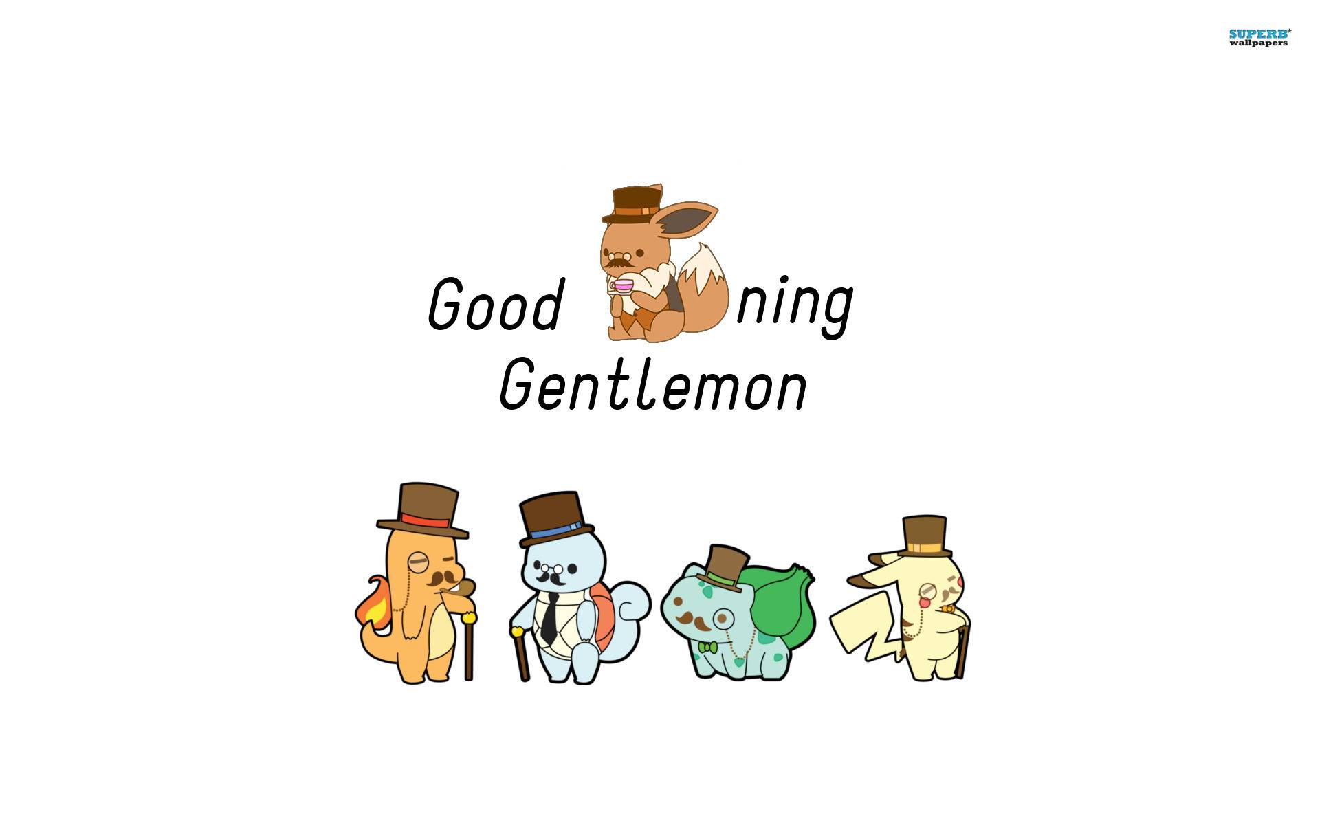 1920x1200 Good Morning Gentlemon!!!