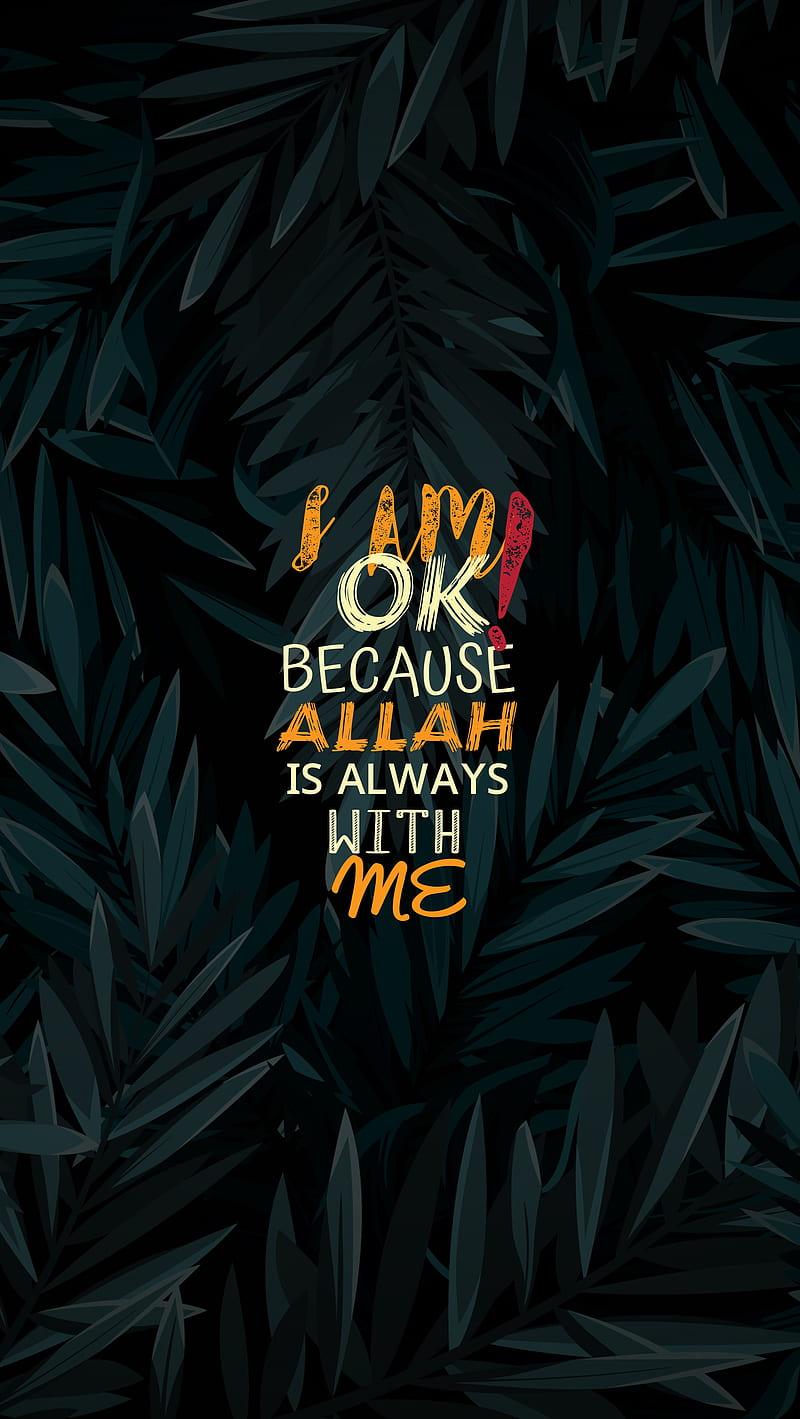 800x1419 I am OK, allah, black, cute, dark, god, islamic, lord, love, muslim, HD phone wallpaper