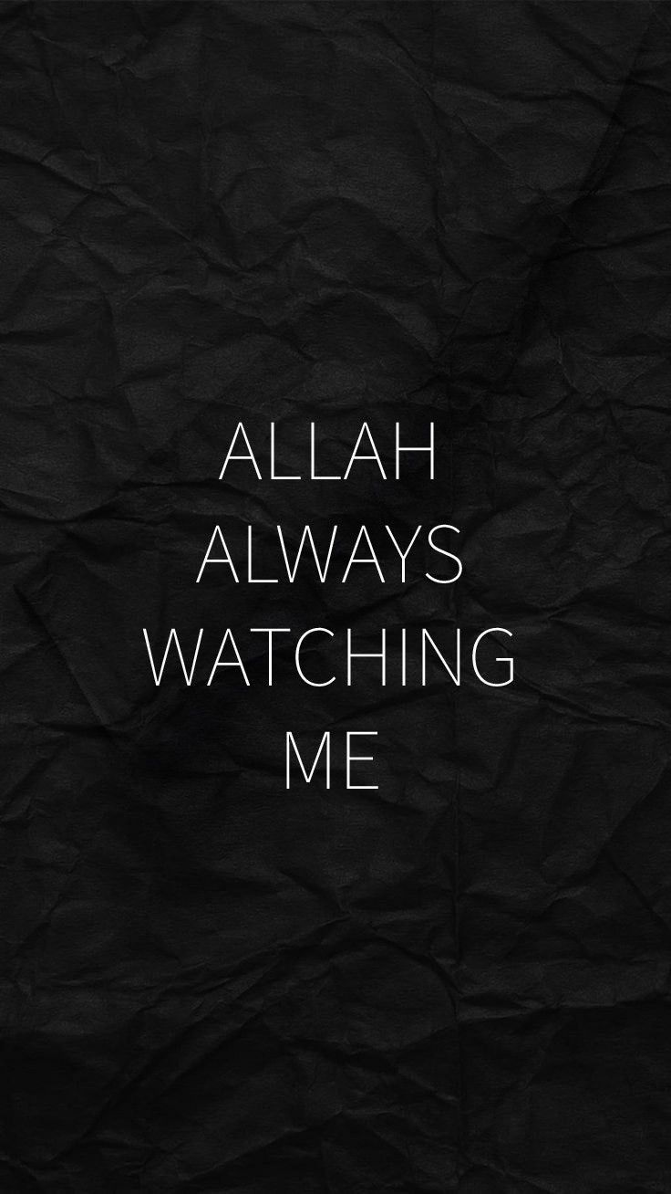 736x1308 Allah Always Watching Me Islamic Wallpaper. Islamic profile pic, Muslim wallpaper, Wallpaper islamic quotes