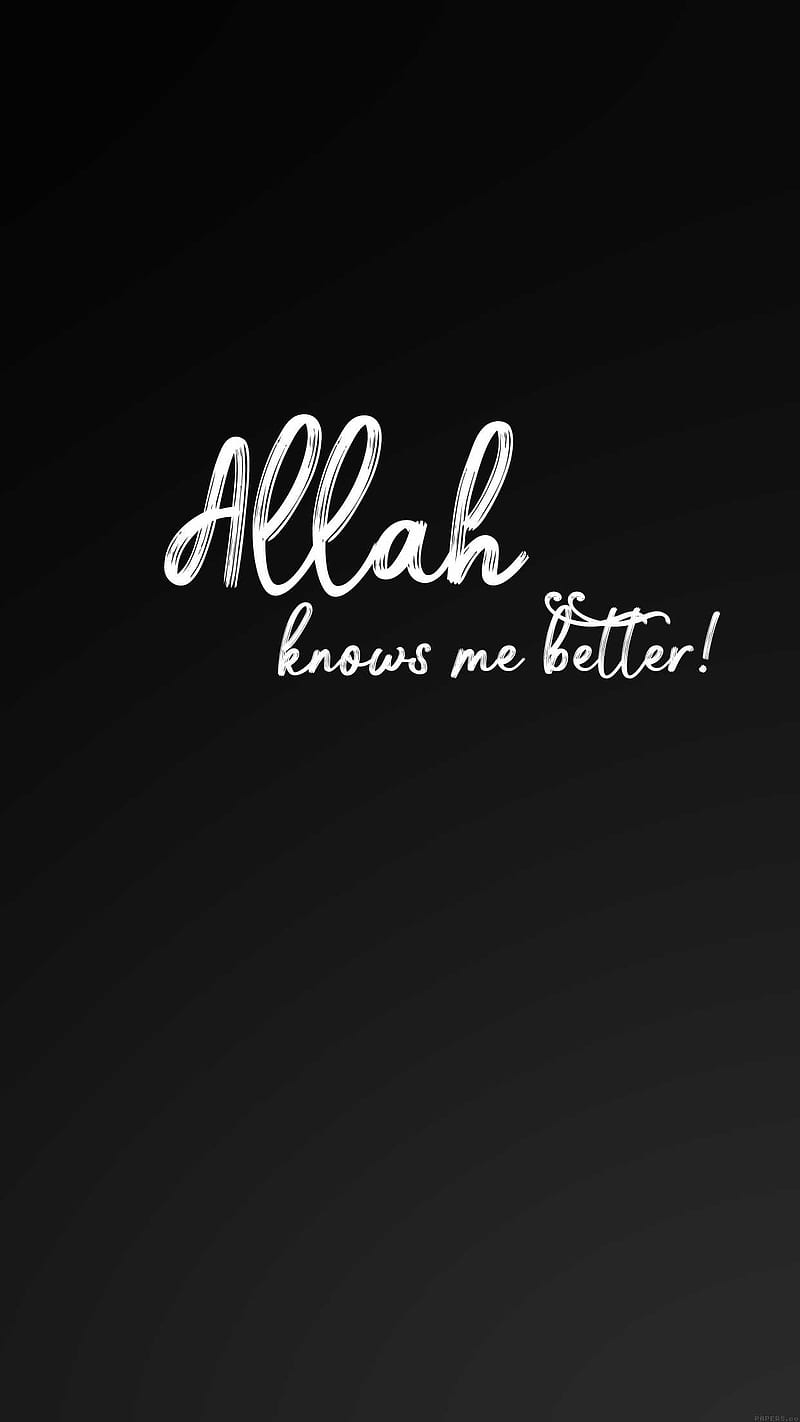 800x1422 Allah knows me, better, black, islamic, quotes, HD phone wallpaper