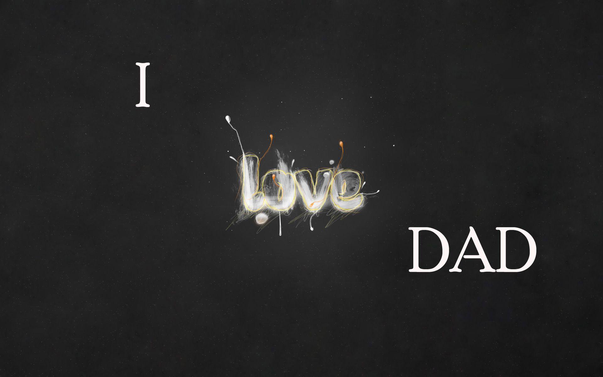 1920x1200 I Love Dad, Happy Father's Day Quote wallpaper. Best HD Wallpaper