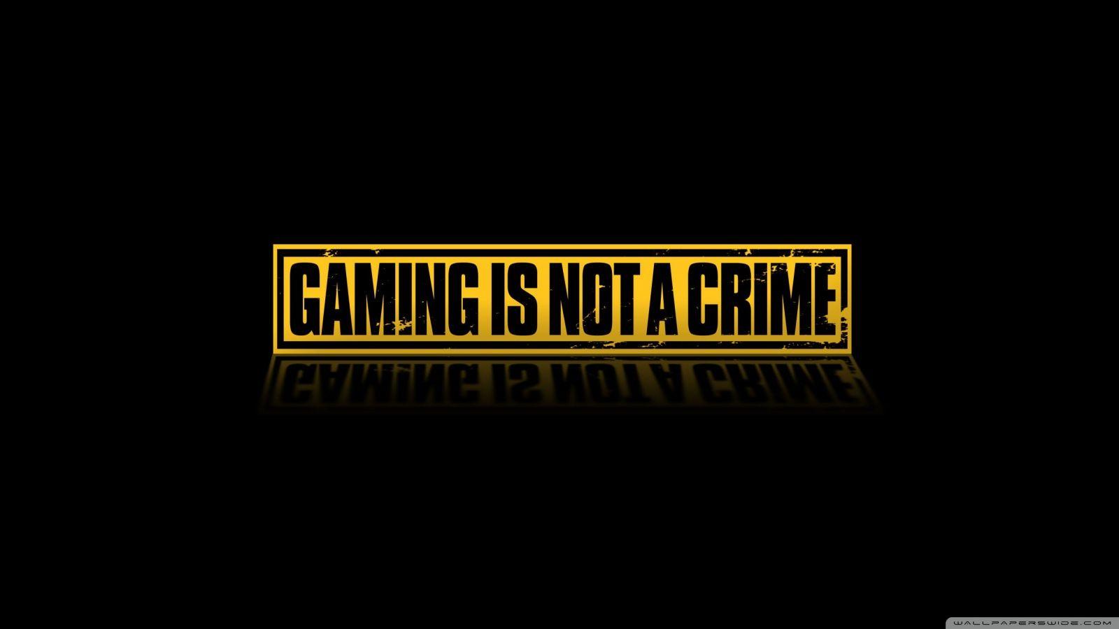 1600x900 Gaming Is Not A Crime Ultra HD Desktop Background Wallpaper for 4K