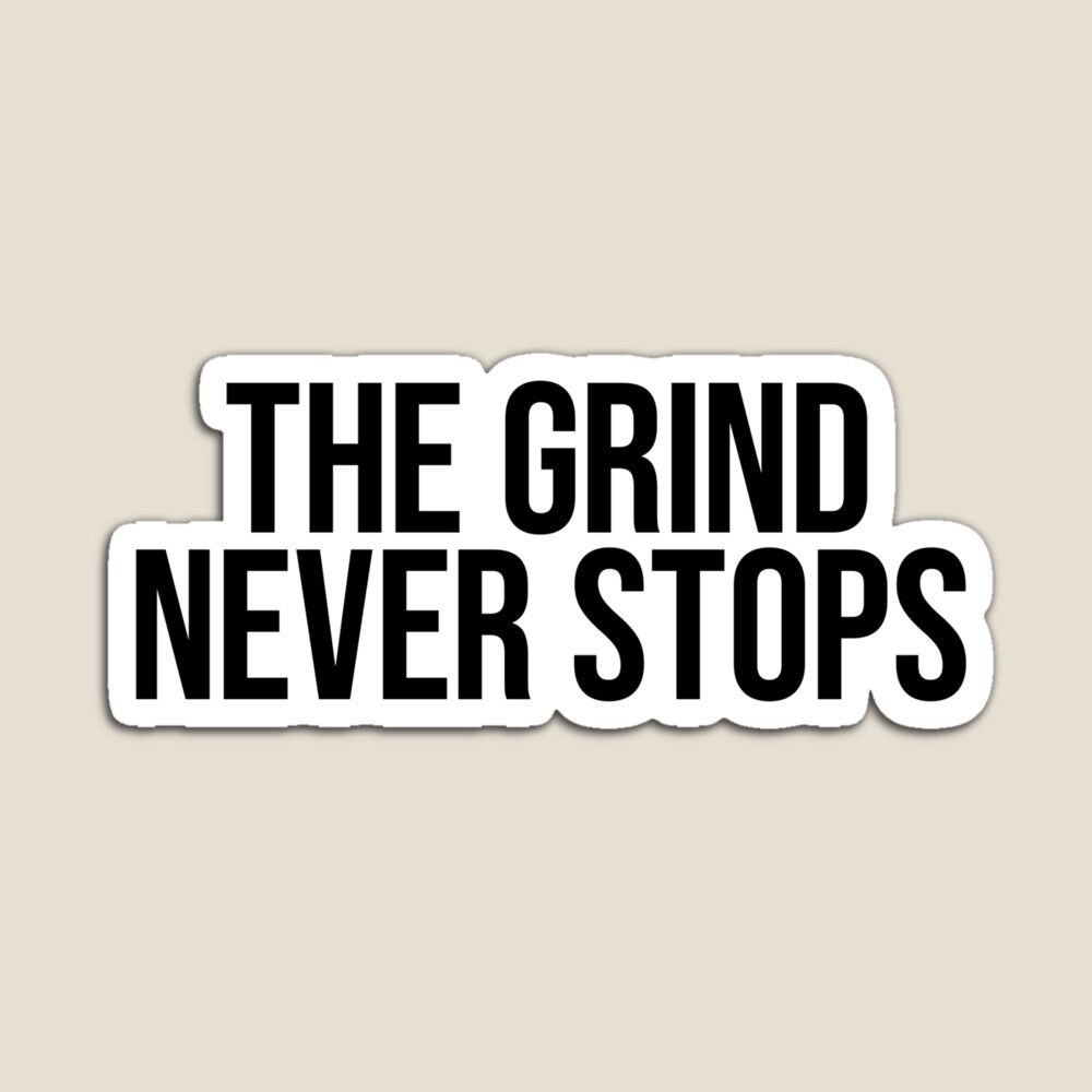 1000x1000 The Grind Never Stops Art Board Print