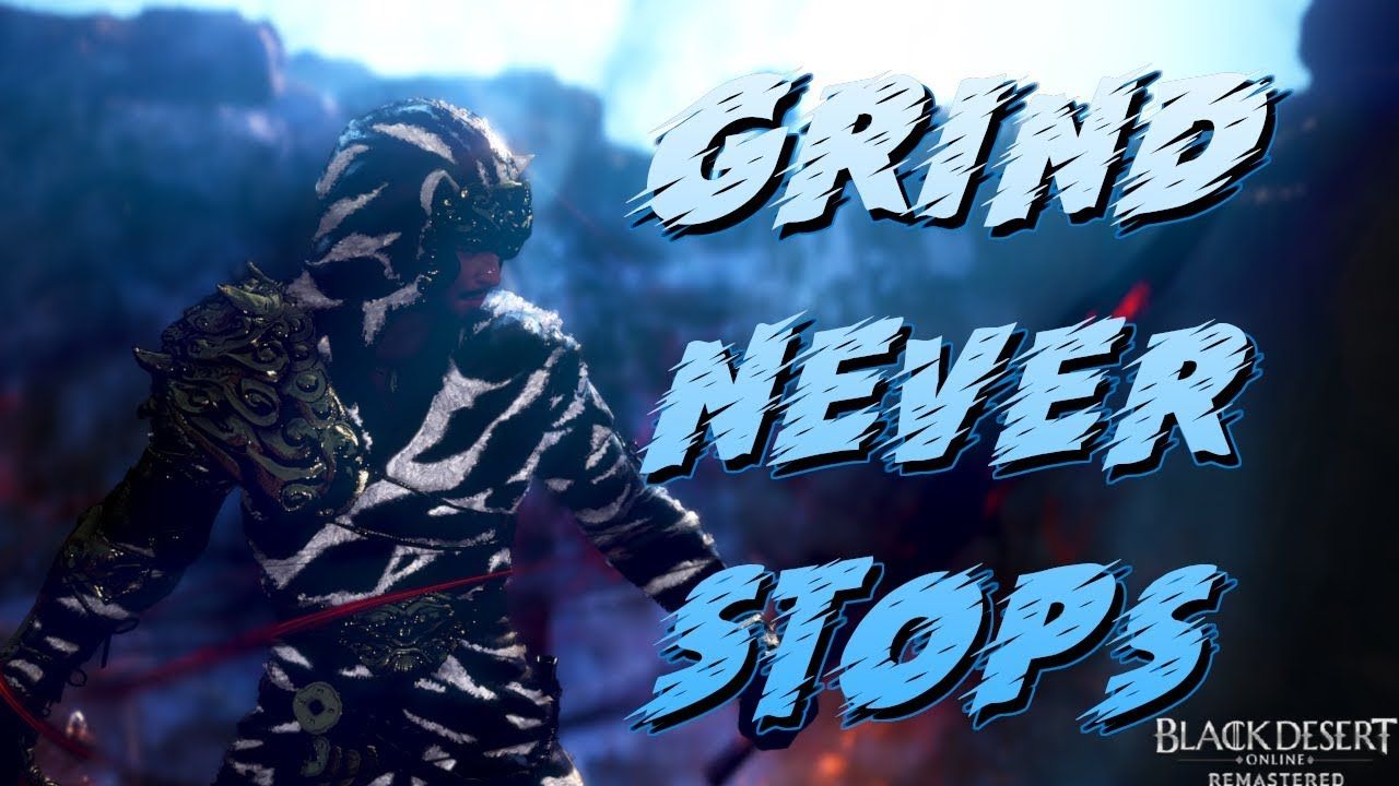 1280x720 BDO Grind Never Stops!
