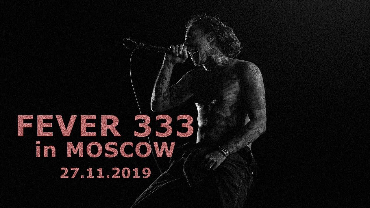 1280x720 FEVER 333 in Moscow 27.11.2019