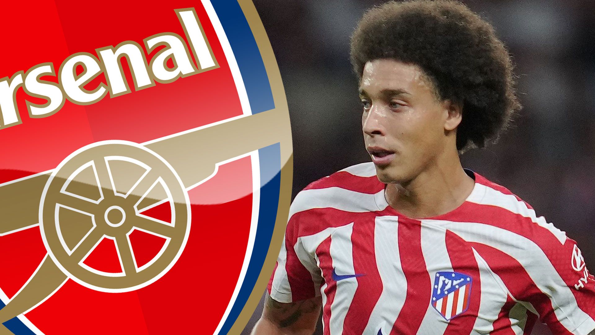 1920x1080 Axel Witsel regrets never joining boyhood club Arsenal after failed transfer, reveals Atletico Madrid star's dad