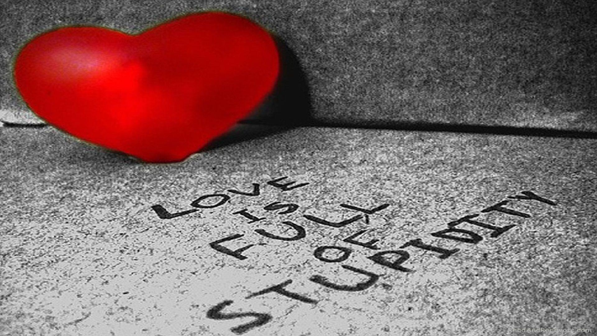 1920x1080 Love Is Full Of Stupidity Broken Heart Hd Free Wallpaper