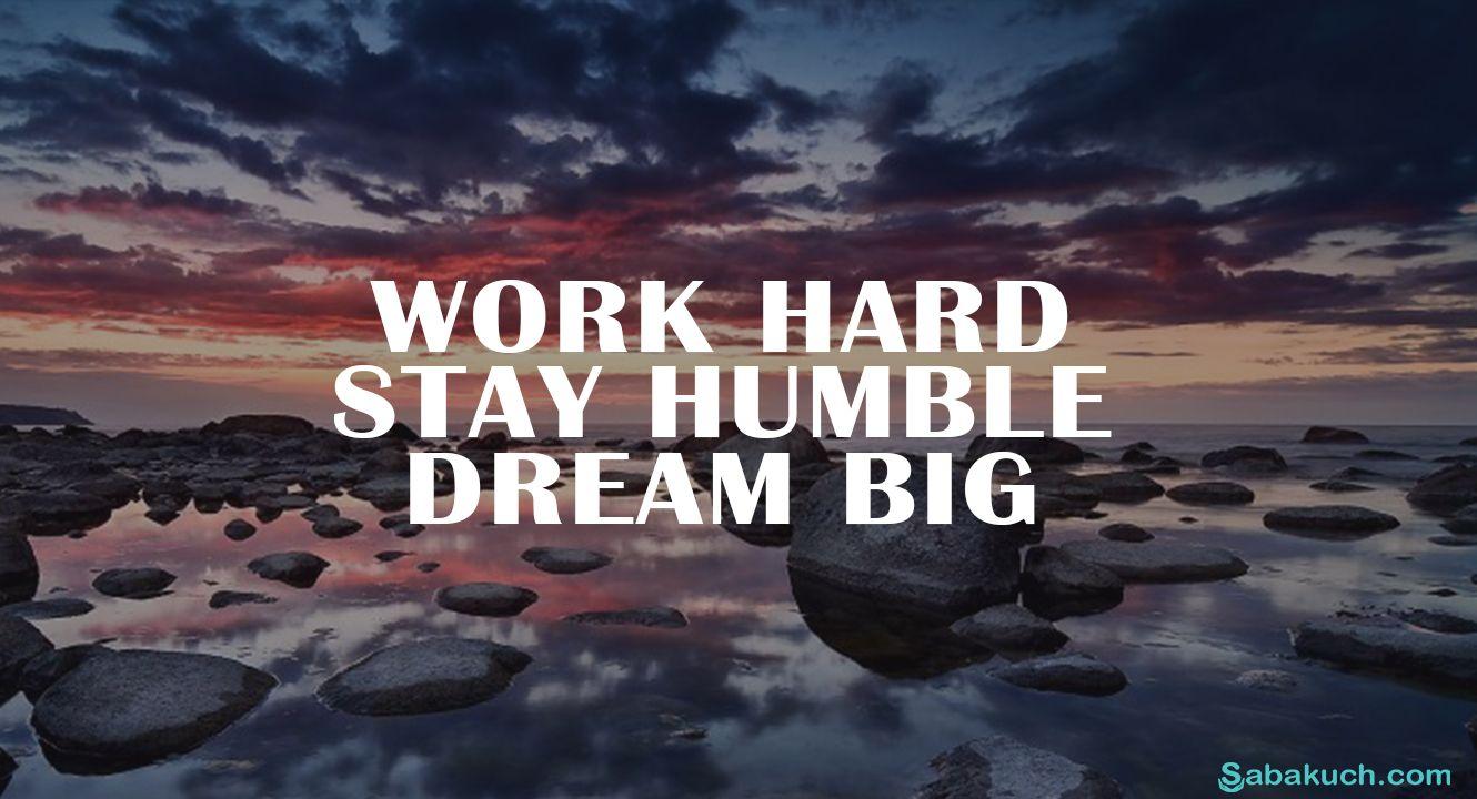 Dream hard work harder. Work hard Dream big обои. Картинки work hard Dream big. Обои на рабочий стол Dream big. Dream big, work hard, stay Humble".