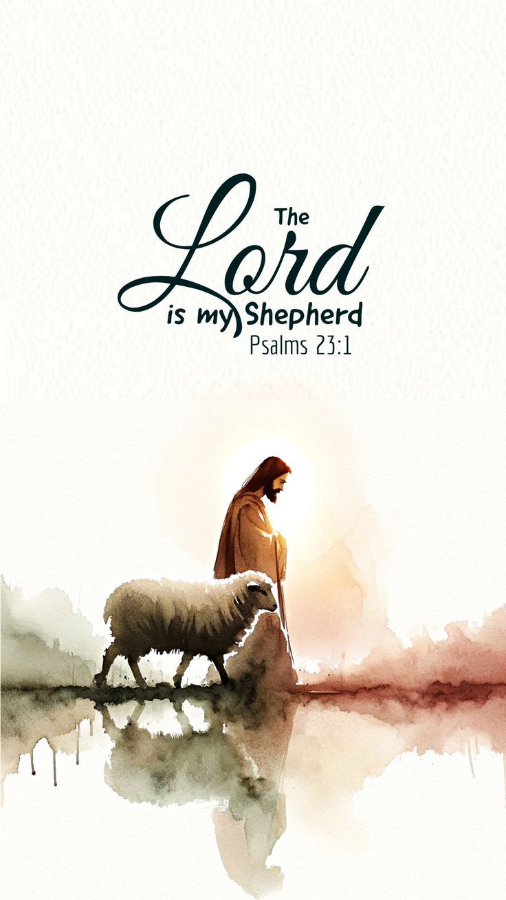 736x1308 The Lord is my Shepherd. Psalms 23: Free Christian iPhone wallpaper. Just save, use, share