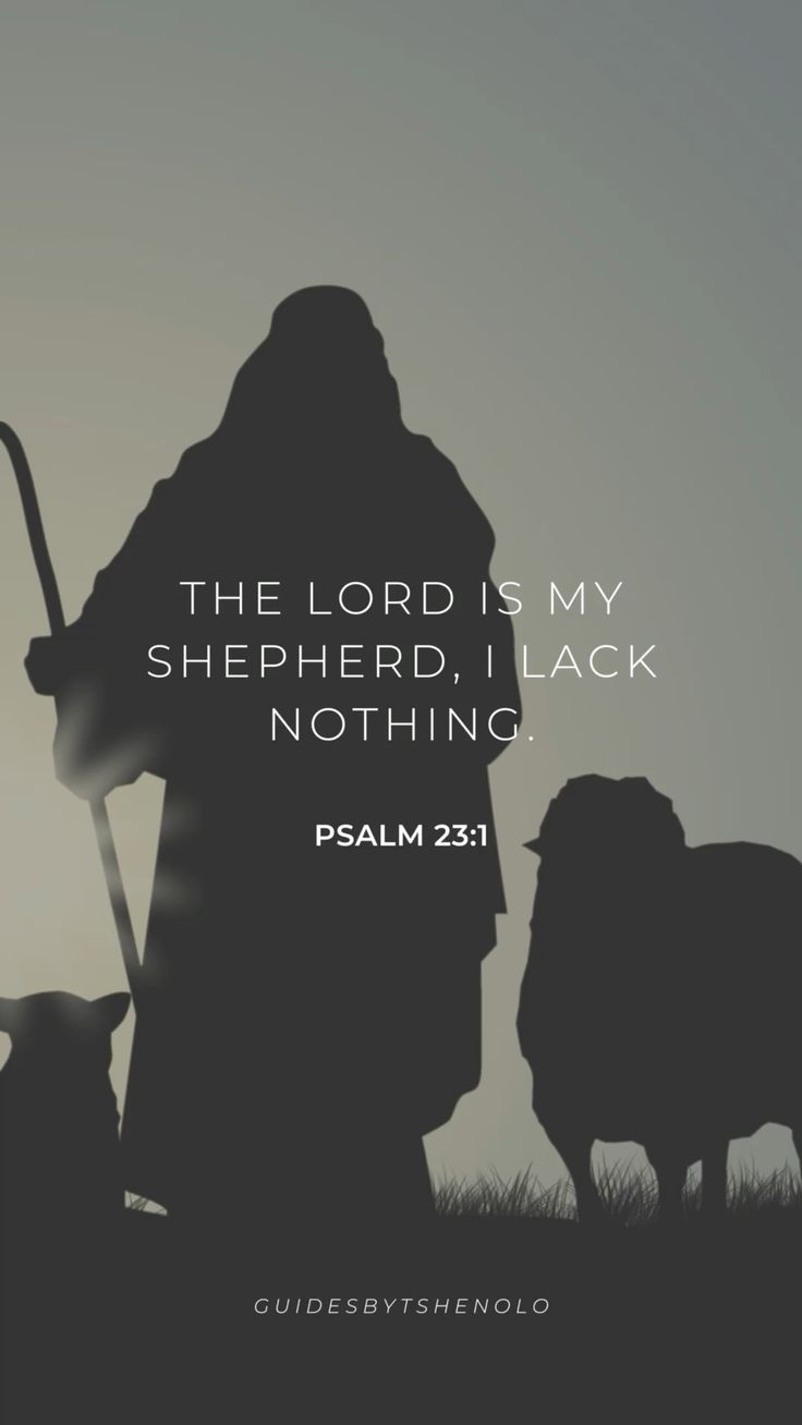 736x1308 The Lord is my Shepherd. Bible Wallpaper. Psalm 23:1