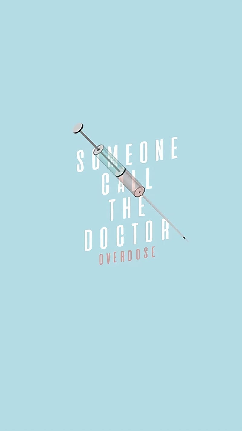 800x1422 Medical Doctor, someone call the doctor, overdose, doctor, HD phone wallpaper