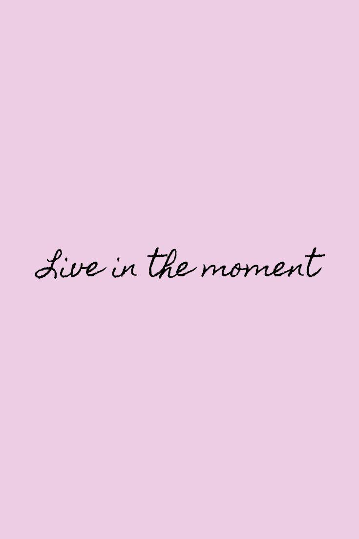 Live the Moment Wallpapers - Top Free Live the Moment Backgrounds ...