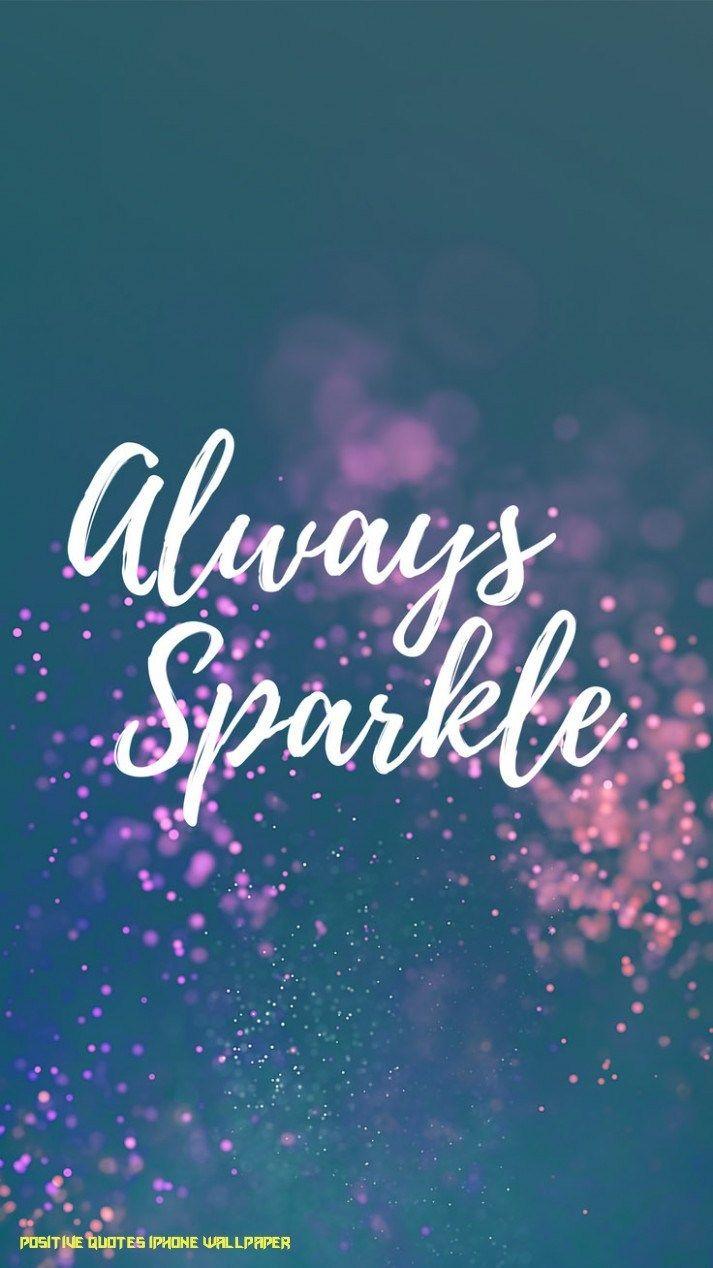 713x1268 Inspirational Quotes iPhone Wallpaper Always Sparkle