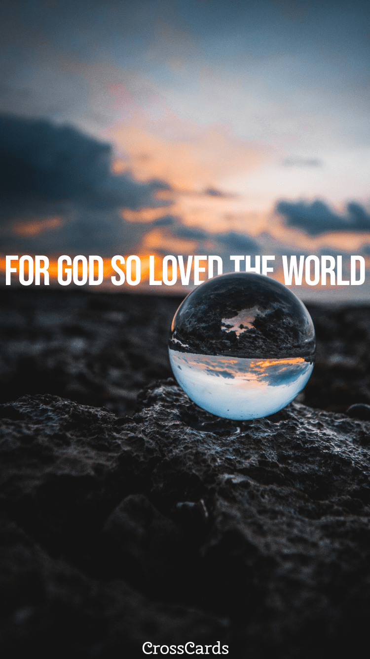 750x1334 God Loved the World Wallpaper and Mobile Background