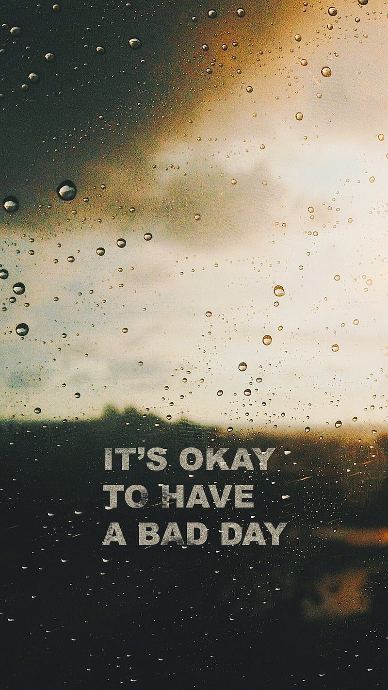 800x1422 Bad day, depressed, motivational, quote, rain, sad, HD phone wallpaper