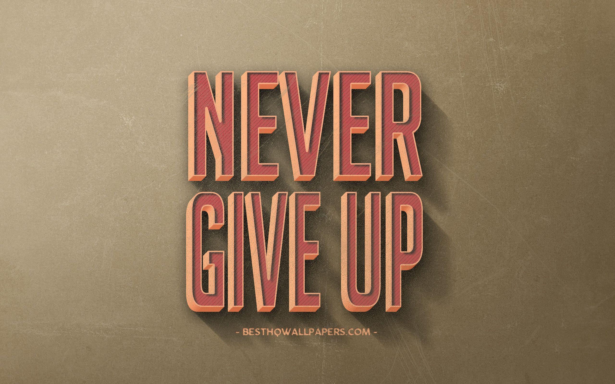 Never Give Up Beautiful Quote Wallpaper  HD Wallpapers