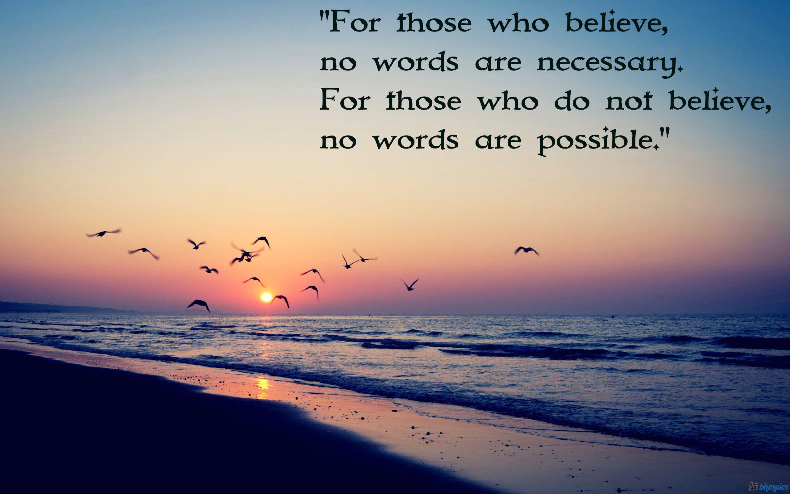 2560x1600 For those who believe, no words are necessary. For those who do