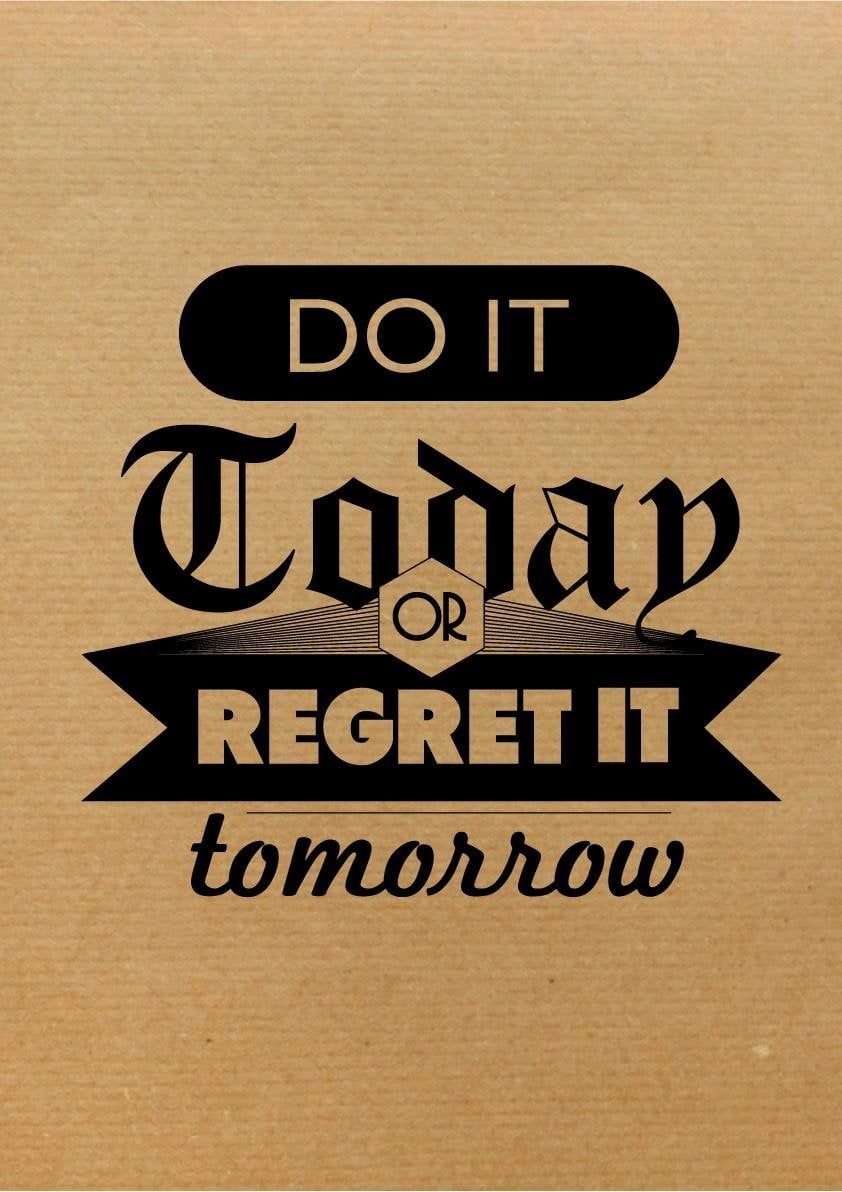842x1192 Do It Today or Regret It Tomorrow (iPhone wallpaper)