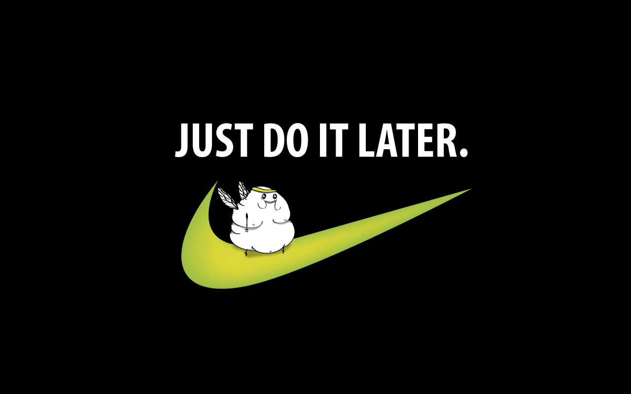 Just Do It Later Wallpapers Top Free Just Do It Later Backgrounds Wallpaperaccess