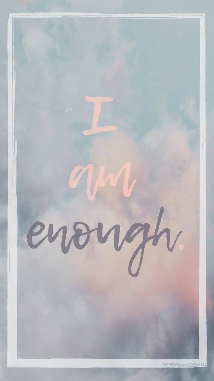 I Am Enough Wallpapers Top Free I Am Enough Backgrounds Wallpaperaccess