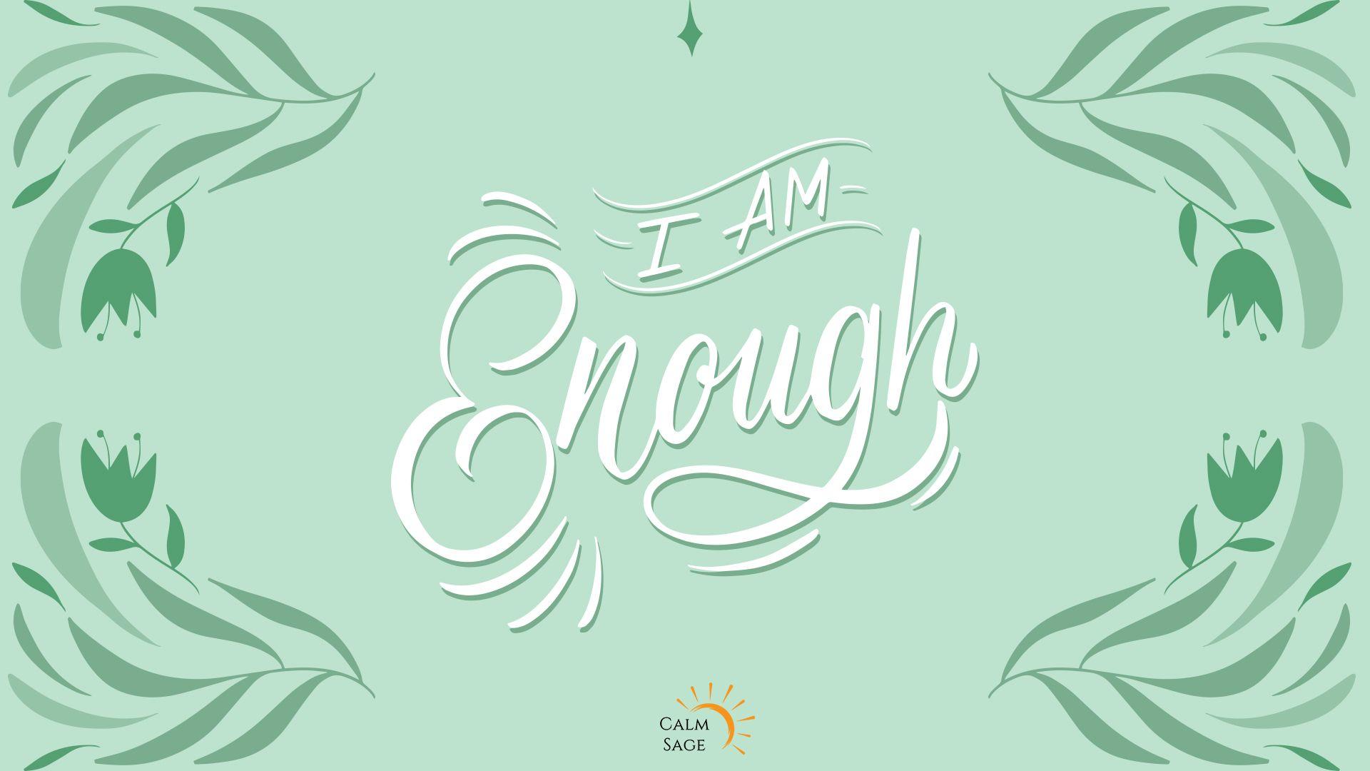 I AM Enough Wallpapers - Top Free I AM Enough Backgrounds - WallpaperAccess