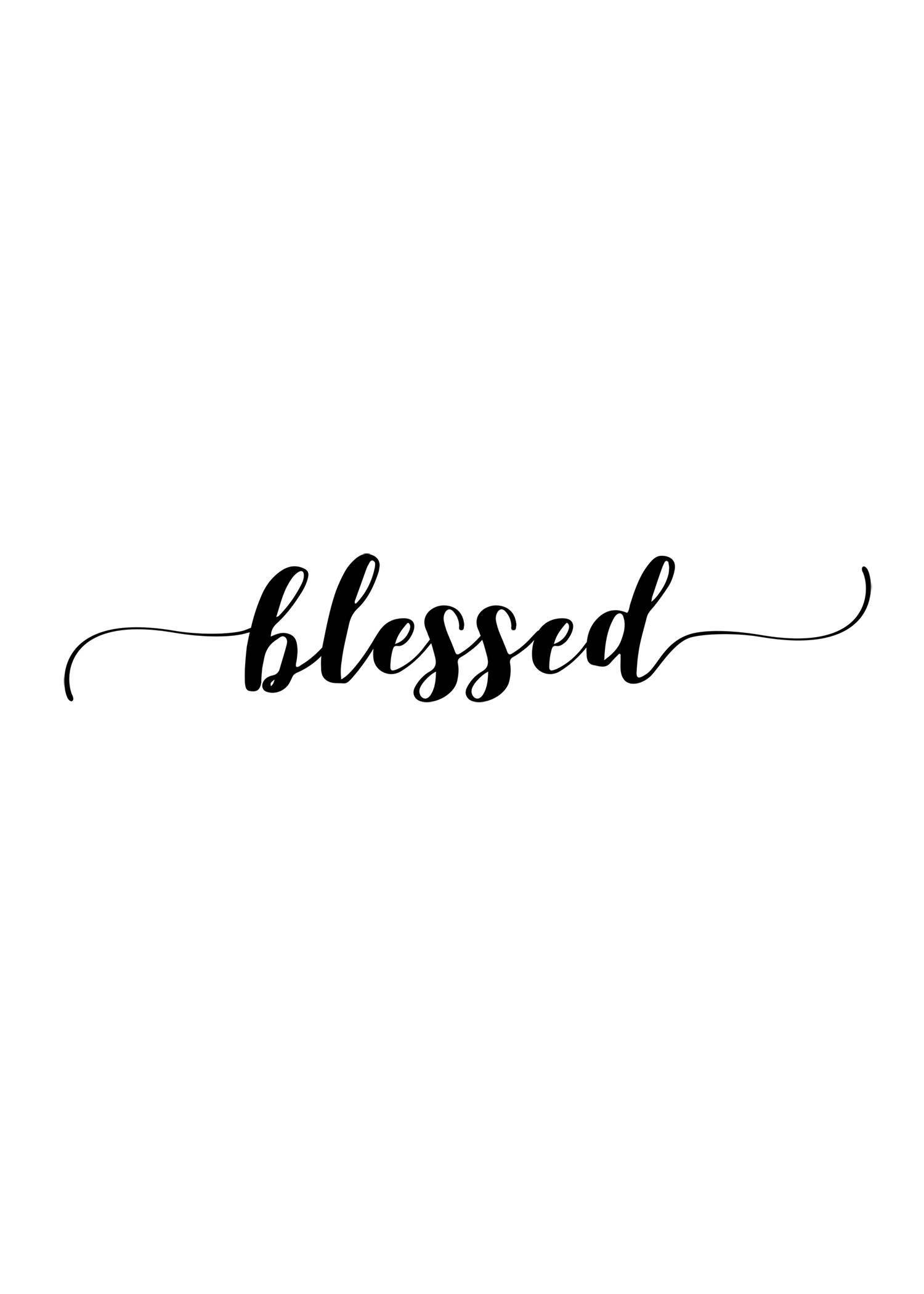 1500x2100 Blessed Digital Print, Instant Download, Inspirational Quote