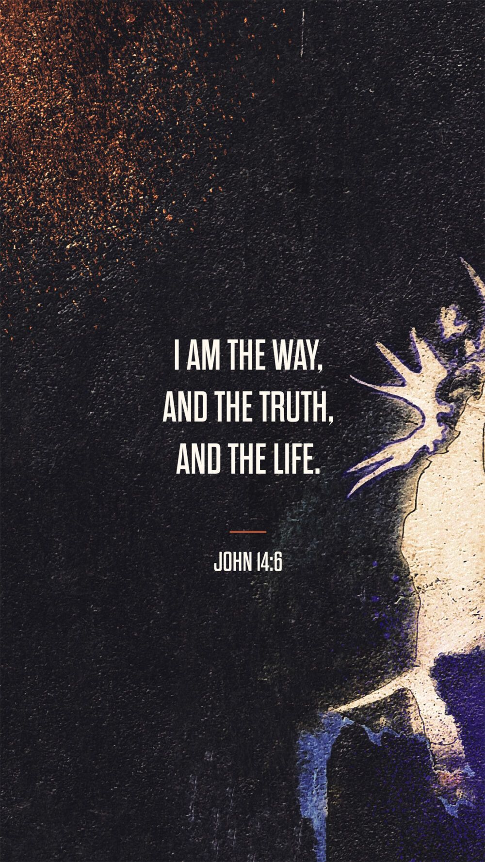 1000x1778 I am the way, and the truth, and the life. 14:6