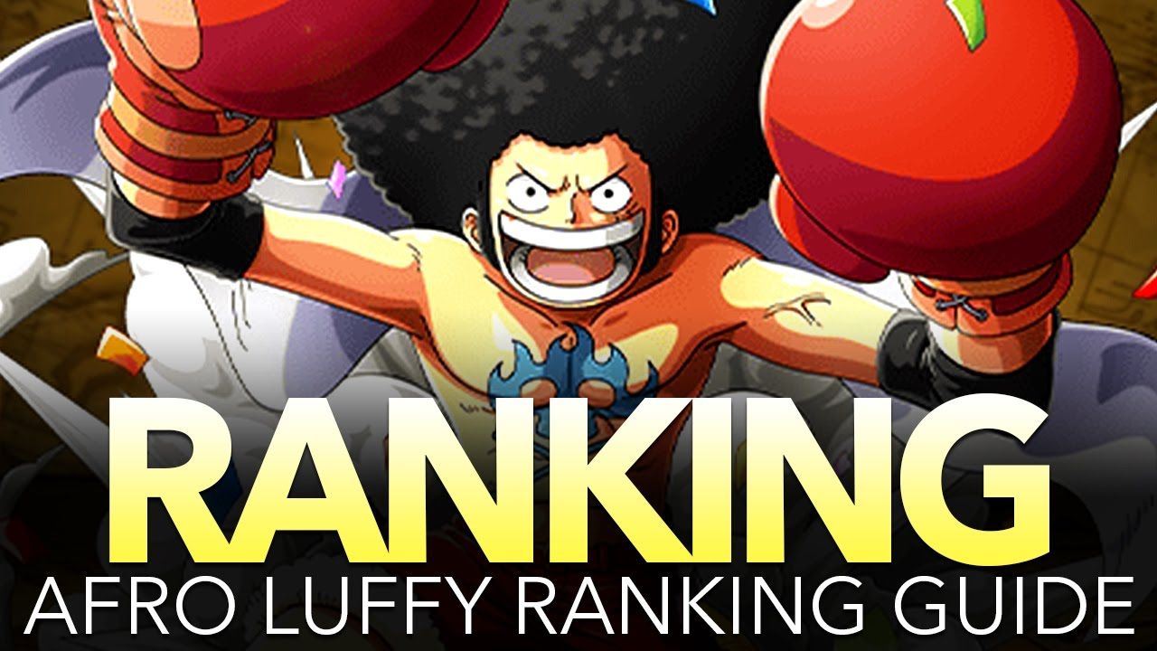 1280x720 AFRO LUFFY RANKING GUIDE! (One Piece Treasure Cruise)
