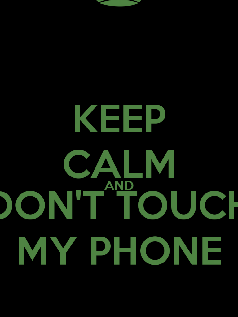 768x1024 Free download don t touch my phone wallpaper 9623 wallpaper don t