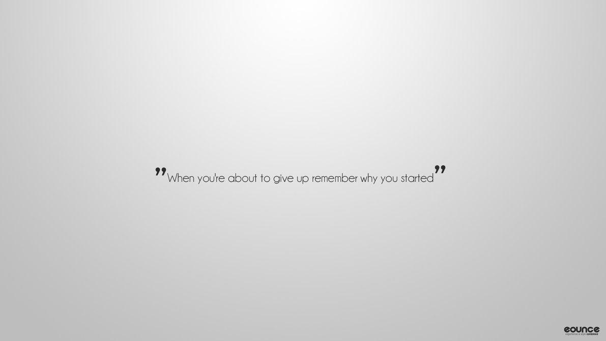 100 Remember Why You Started Wallpapers  Wallpaperscom