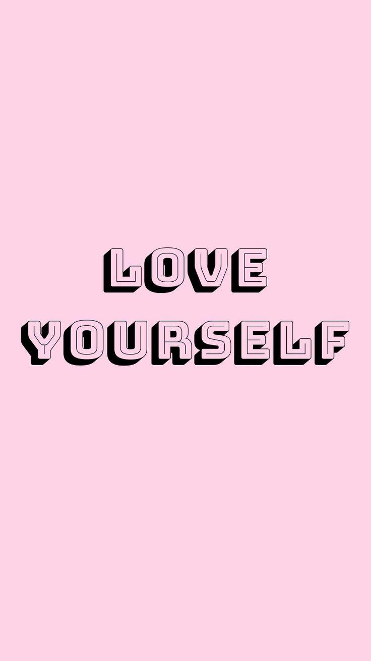 736x1309 Inspirational iPhone Wallpaper. Love yourself quotes, Be
