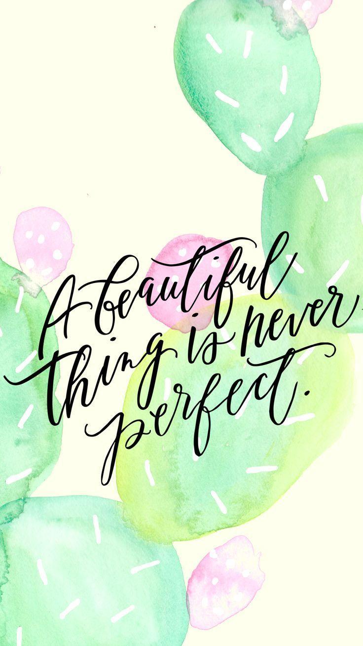 736x1308 A beautiful thing is never perfect. Inspirational quotes