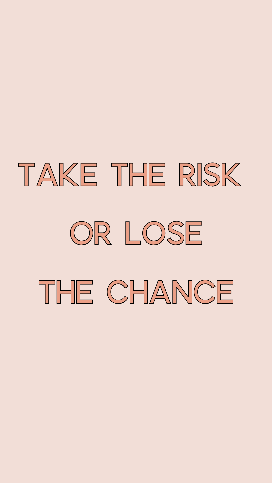 1080x1920 TAKE THE RISK OR LOSE THE CHANCE. Cute wallpaper quotes, Chance