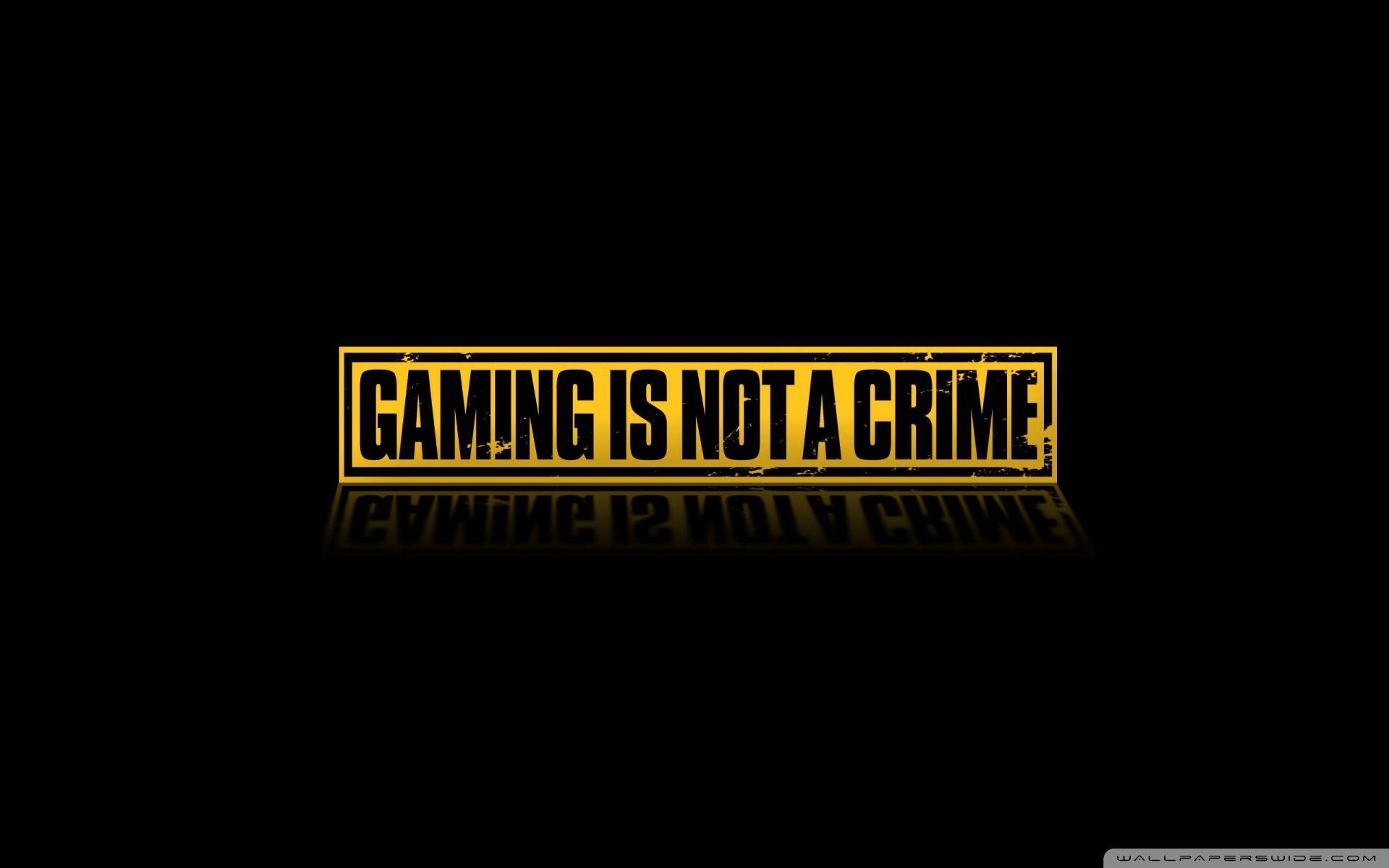 1920x1200 Gaming Is Not A Crime Ultra HD Desktop Background Wallpaper for 4K UHD TV : Multi Display, Dual Monitor : Tablet