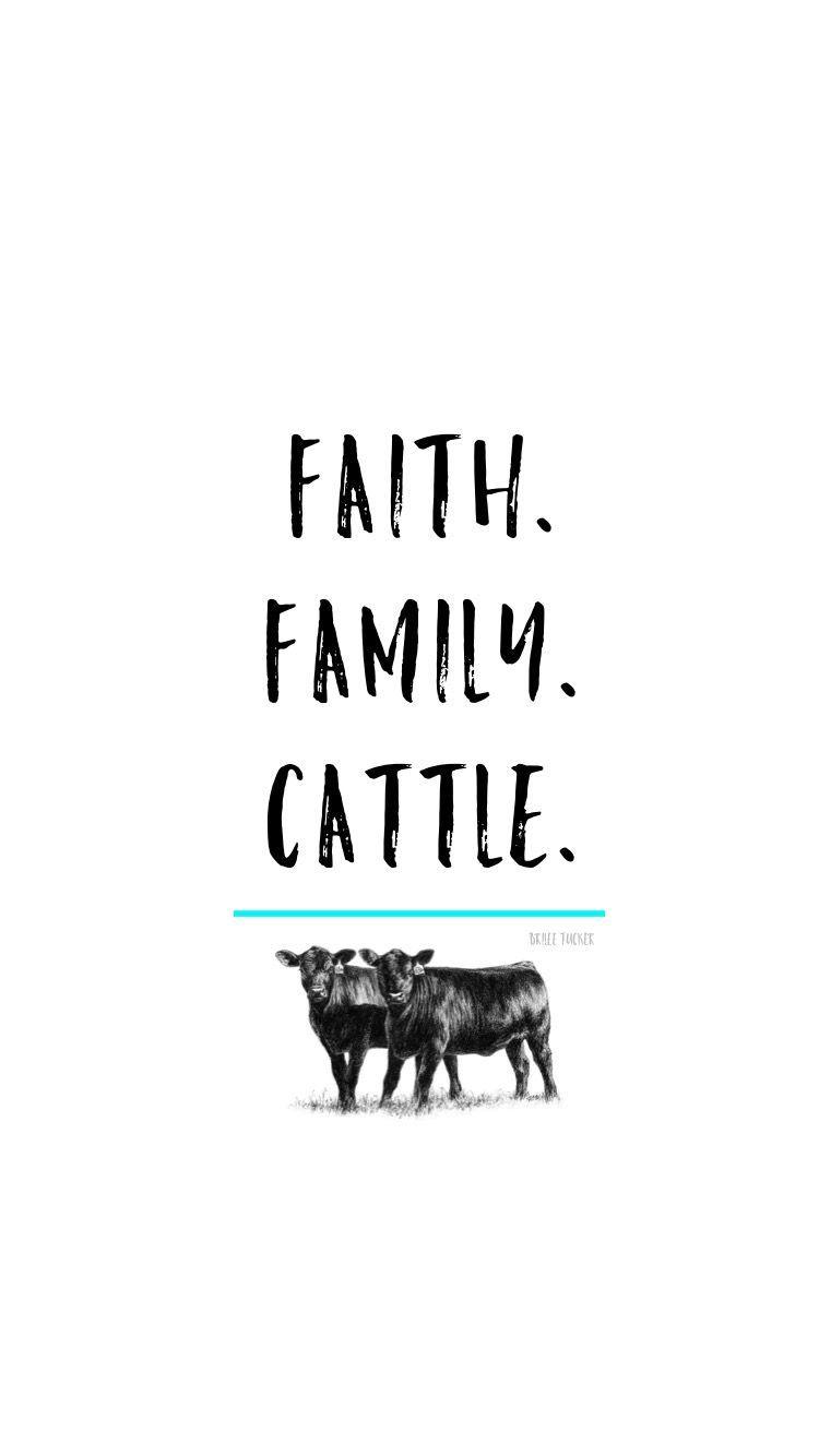 750x1334 iPhone 6 Wallpaper. Faith, Family, Cattle. Angus Cow. Livestock quotes, Cow quotes, Cattle