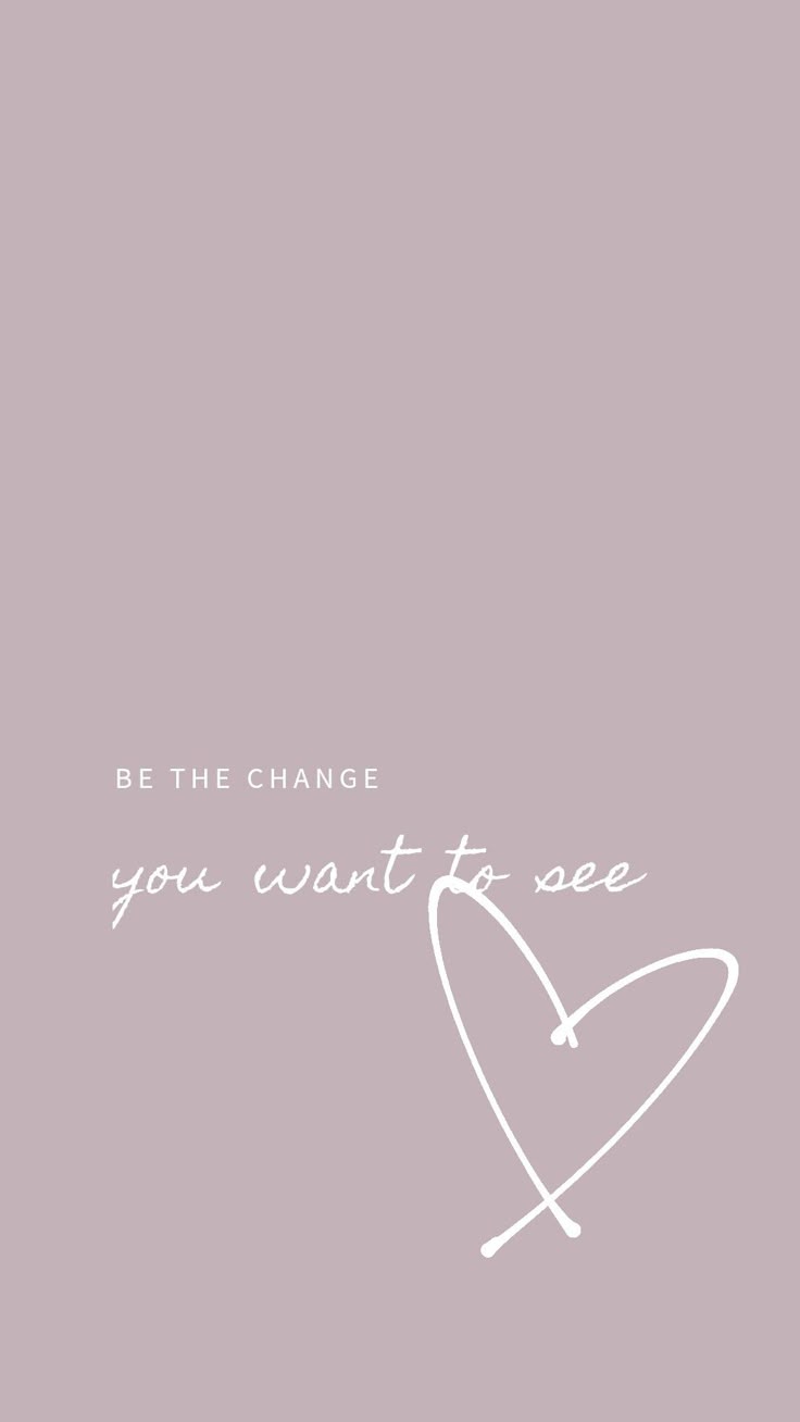 736x1308 be the change you want to see wallpaper