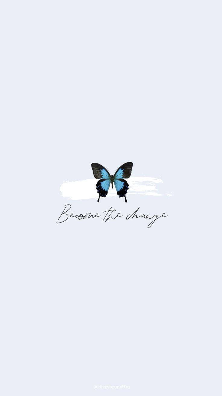 736x1308 Become The Change Simple Blue Aesthetic Wallpaper