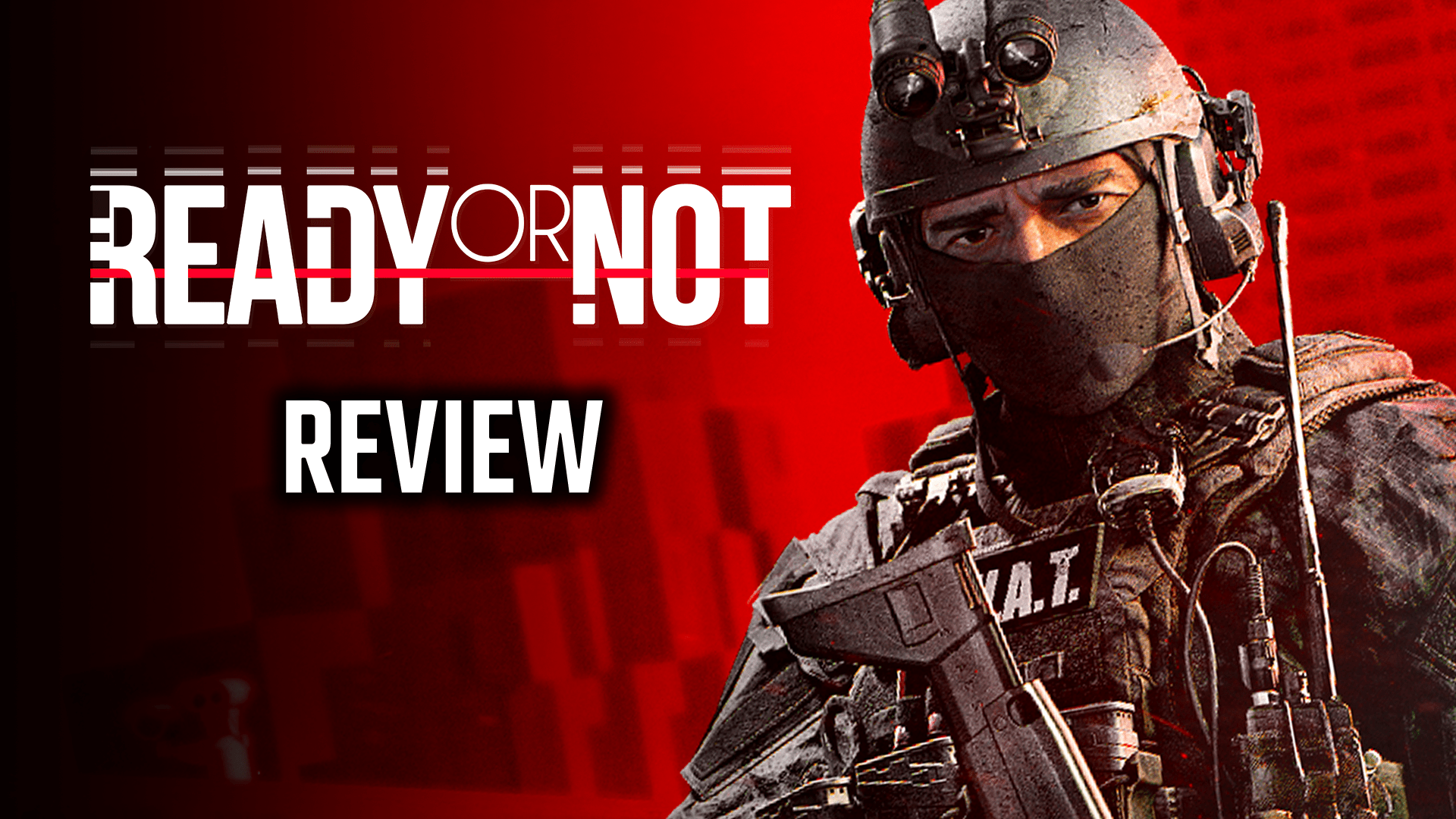 1920x1080 Ready or Not Review'M ADDICTED