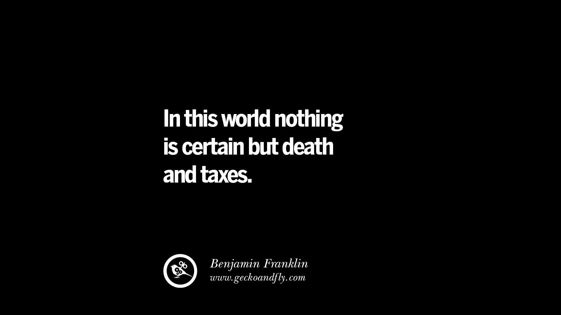 The world is nothing. Death and Taxes. Death and Taxes вступление. Quotes about Taxes.