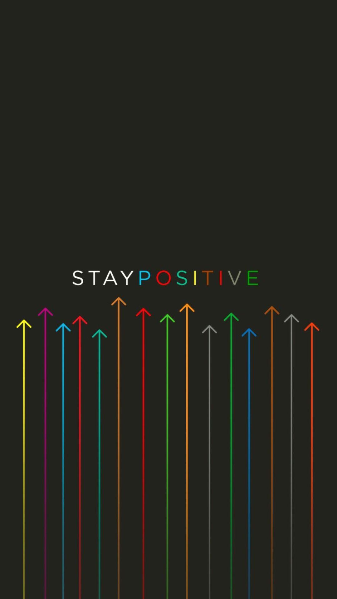 1080x1920 Stay Positive Wallpaper. Positive