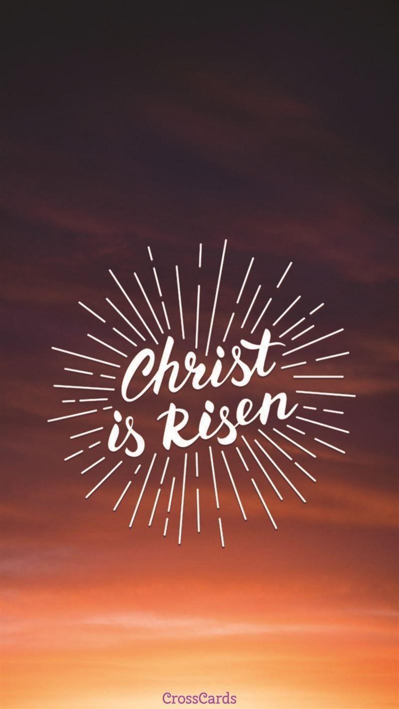 800x1422 Christ is Risen. Christ is risen, Phone wallpaper, Phone quotes